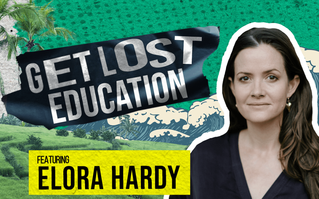 New Episode: Get Lost Education with Elora Hardy